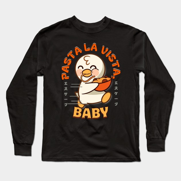 pasta la vista baby, duck, pun phrase Long Sleeve T-Shirt by antcpjr682-mariartsdesigns